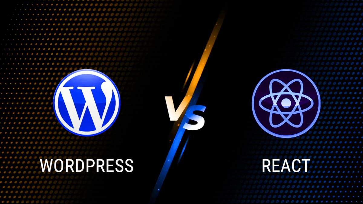 WordPress vs. React: Choosing the Right Platform for Your Website